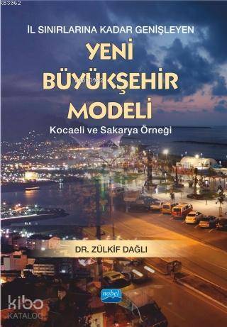 İl Sınırlarına Kadar Genişleyen Yeni Büyükşehir Modeli - Kocaeli ve Sakarya Örneği