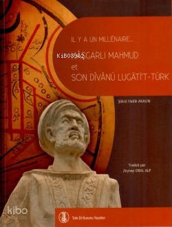 Il Y A Un Millénaire Kâşgarlı Mahmud et Son Dîvânü Lügâti’t-Türk | Şük