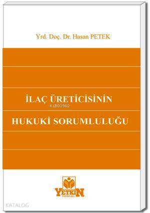 İlaç Üreticisinin Hukuki Sorumluluğu