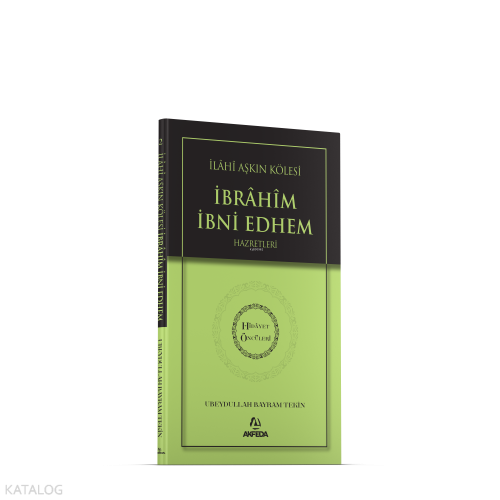 İlahi Aşkın Kölesi İbrahim Bin Edhem Hz. - Hidayet Öncüleri 2