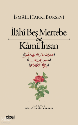 İlâhî Beş Mertebe ve Kâmil İnsan | İsmail Hakkı Bursevi | Çizgi Kitabe