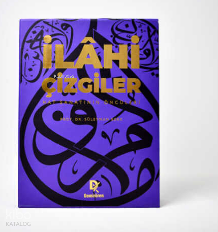 İlahi Çizgiler: Hat Sanatının Öncüleri (2 Cilt - Ciltli) | Kolektif | 