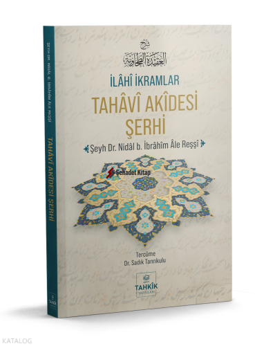 İlâhî İkramlar Tahâvî Akîdesi Şerhi | Nidâl b. İbrahim Âle Reşşî | Tah