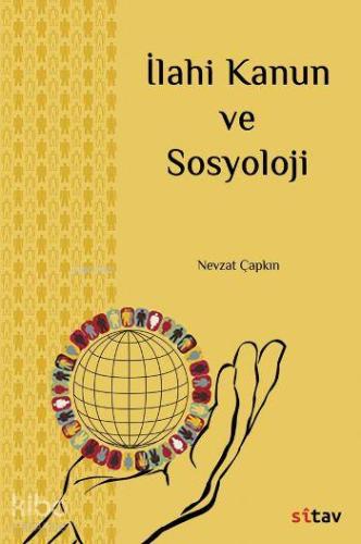 İlahi Kanun ve Sosyoloji | Nevzat Çapkın | Sitav Yayınevi