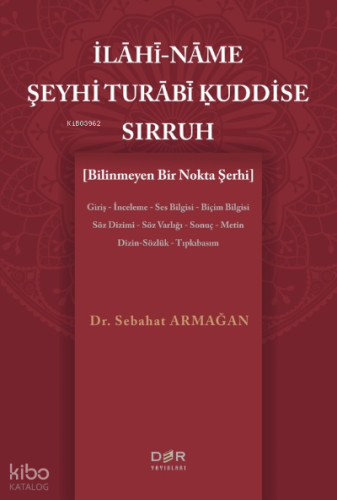 İlahi-Name Şeyhi Turabi Kuddise Sırruh;(Bilinmeyen Bir Nokta Şerhi)