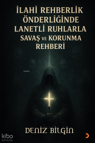 İlahi Rehberlik Önderliğinde Lanetli Ruhlarla Savaş ve Koruma Rehberi 