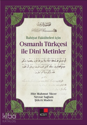 İlahiyat Fakülteleri için Osmanlı Türkçesi İle Dini Metinler