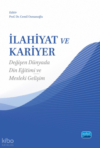 İlahiyat ve Kariyer;Değişen Dünyada Din Eğitimi ve Mesleki Gelişim | K
