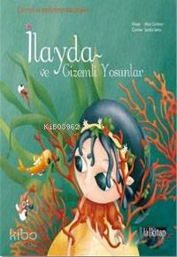 İlayda ve Gizemli Yosunlar; Çevreci Su Perilerinin Maceraları