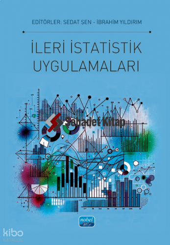 İleri İstatistik Uygulamaları | Sedat Şen | Nobel Akademik Yayıncılık