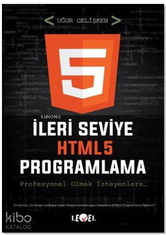 İleri Seviye HTML5 Programlama (DVD Hediyeli); Profesyonel Olmak İsteyenlere