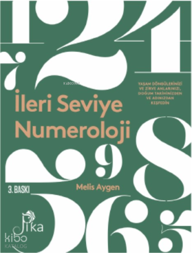 İleri Seviye Numeroloji ;“Yaşam Döngülerinizi ve Zirve Anlarınızı, Doğum Tarihinizden ve Adınızdan Keşfedin.”