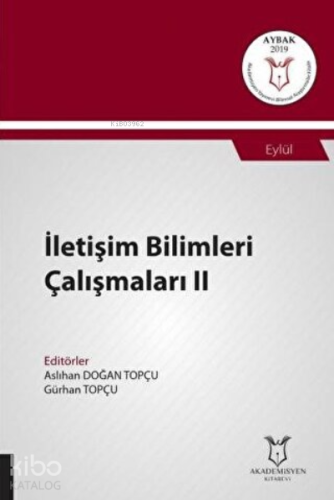 İletişim Bilimleri Çalışmaları II;(Aybak 2019 Eylül)