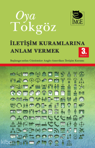 İletişim Kuramlarına Anlam Vermek; Başlangıcından Günümüze Anglo-Amerikan İletişim Kuramı
