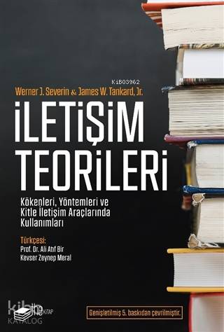 İletişim Teorileri; Kökenleri, Yöntemleri ve Kitle İletişim Araçlarında Kullanımları