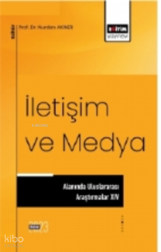 İletişim ve Medya Alanında Uluslararası Araştırmalar XIV