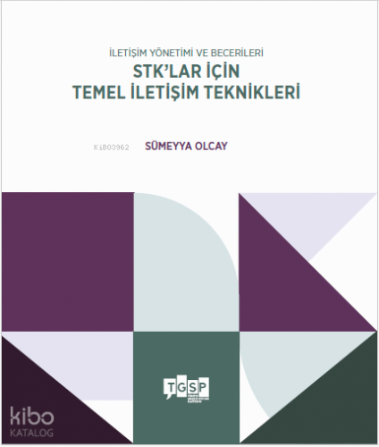 İletişim Yönetimi ve Becerileri - STK’lar için Temel İletişim Teknikleri