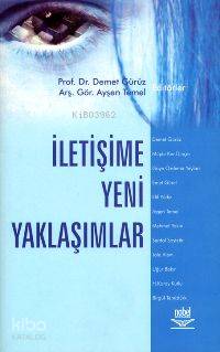 İletişime Yeni Yaklaşımlar | Demet Gürüz | Nobel Yayın Dağıtım