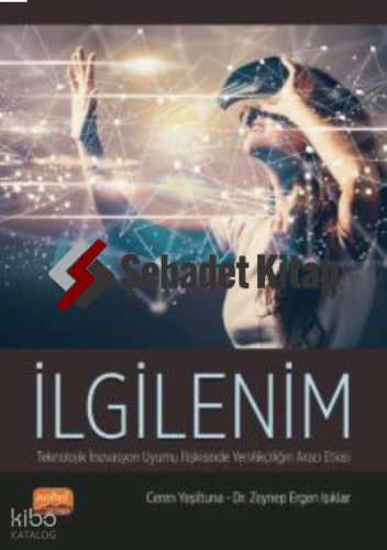 İlginelim  - Teknolojik İnovasyon Uyumu İlişkisinde Yenilikçiliğin Aracı Etkisi