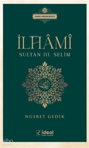 İlhami - Sultan 3. Selim Osmanlı Hanedan Şairleri 10