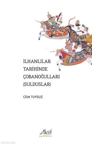 İlhanlılar Tarihinde Çobanoğulları (Sulduslar)