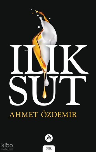 Ilık Süt | Ahmet Özdemir | Mahfel Yayıncılık