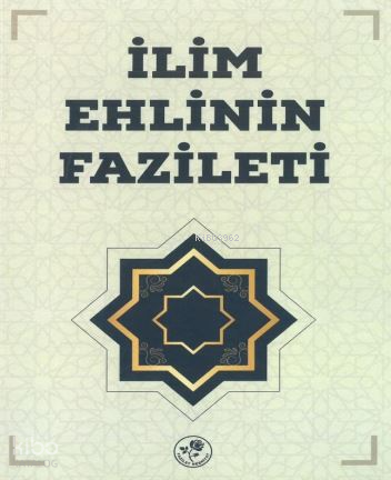 İlim Ehlinin Fazileti | Kolektif | Fazilet Neşriyat