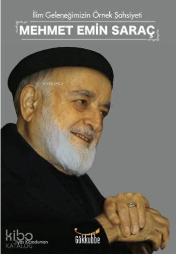 İlim Geleneğimizin Örnek Şahsiyeti Mehmet Emin Saraç