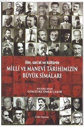 İlim,San'at ve Kültürde Milli ve Manevi Tarihimizin Büyük Simaları
