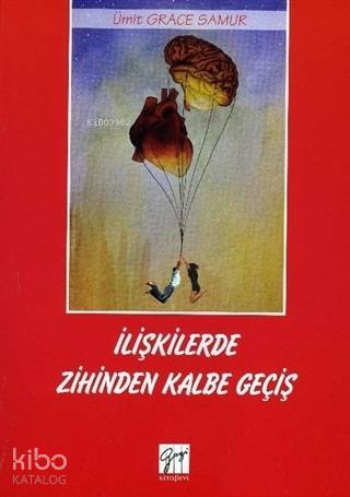 İlişkilerde Zihinden Kalbe Geçiş