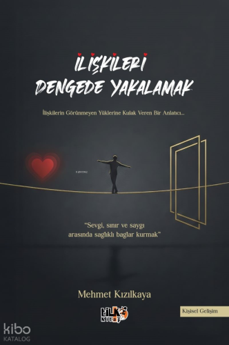 İlişkileri Dengede Yakalamak | Mehmet Kızılkaya | Tilki Kitap
