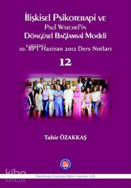 İlişkisel Psikoterapi ve Paul Watchel'in Döngüsel Bağlamsal Modeli