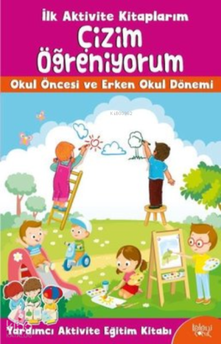 İlk Aktivite Kitaplarım Çizim Öğreniyorum Okul Öncesi Eğitim