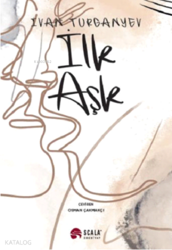 İlk Aşk | İvan Sergeyeviç Turgenyev | Scala Yayıncılık