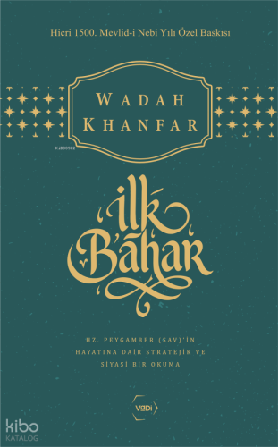 İlk Bahar (Özel Baskı) | Wadah Khanfar | Vadi Yayınları