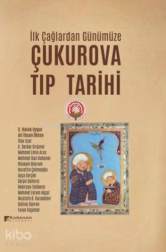 İlk Çağlardan Günümüze Çukurova Tıp Tarihi (Ciltli)
