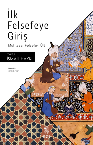 İlk Felsefeye Giriş;Muhtasar Felsefe-i Ûlâ | İsmail Hakkı İzmirli | İn