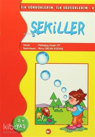 İlk Gördüklerim İlk Sözcüklerim 8 / Şekiller | Ayşen Oy | Beyaz Balina