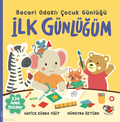 İlk Günlüğüm - Beceri Odaklı Çocuk Günlüğü | Hatice Kübra Yiğit | Uçan