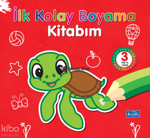 İlk Kolay Boyama Kitabım 3 Yaş Üzeri | Kolektif | Pırıltı Kitapları