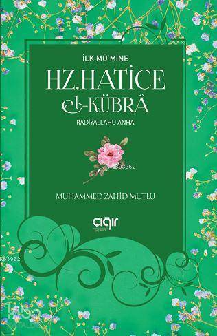 İlk Mü'mine Hz. Hatice El- Kübrâ