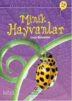 İlk Okuma - Minik Hayvanlar | Lucy Beckett Bowman | Tübitak