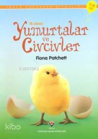 İlk Okuma - Yumurtalar ve Civcivler | Fiona Patchett | Tübitak