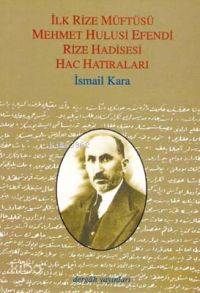 İlk Rize Müftüsü Mehmet Hulusi Ef.rıza Had.dergah