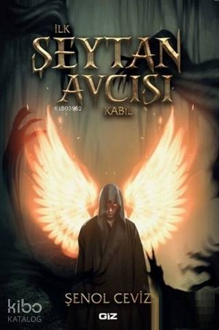 İlk Şeytan Avcısı Kabil | Şenol Ceviz | Giz Kitap