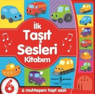 İlk Taşıt Sesleri Kitabım; 6 Muhteşem Taşıt Sesi | Kolektif | Kolektif