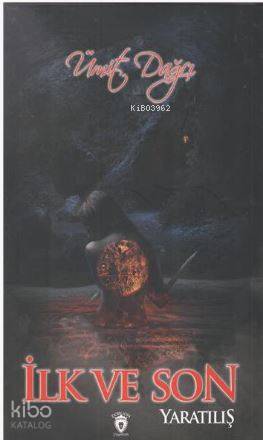 İlk ve Son Yaratılış | Ümit Dağcı | Dorlion Yayınevi
