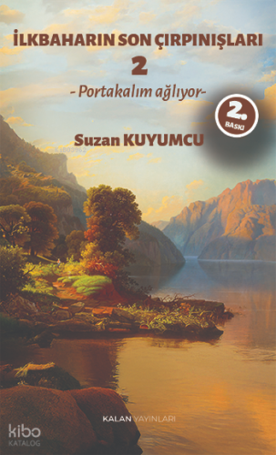 İlkbaharın Son Çırpınışları – Portakalım Ağlıyor