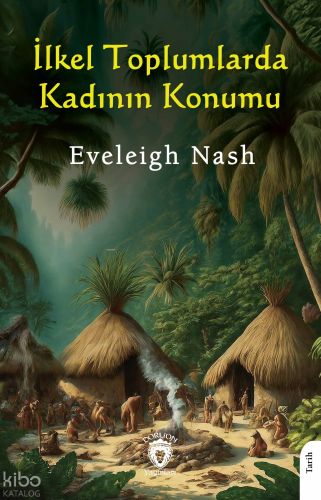 İlkel Toplumlarda Kadının Konumu