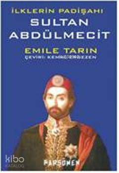 İlklerin Padişahı Sultan Abdülmecit